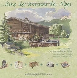 L' âme des maisons des Alpes