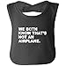We Both Know That's Not An Airplane funny bib in black - One Size