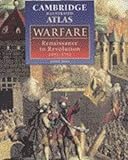 The Cambridge Illustrated Atlas of Warfare: Renaissance to Revolution, 1492-1792 (Cambridge Illustra by