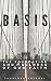 Basis: The Foundation and Fullness of Our Faith by Jonathan Shradar