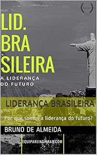 Livro Liderança Brasileira: Por que somos a liderança do futuro?