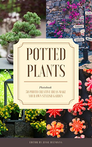 BEST Photobook Potted Plants : 50 Photo Creative Ideas Make Your Own Stylish Garden for beginners guide,<br />D.O.C