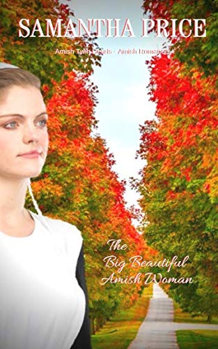 The Big Beautiful Amish Woman (Amish Twin Hearts) by Samantha Price