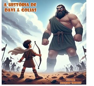 Livro A HISTORIA DE DAVI E GOLIAS: Davi o guerreiro destemido
