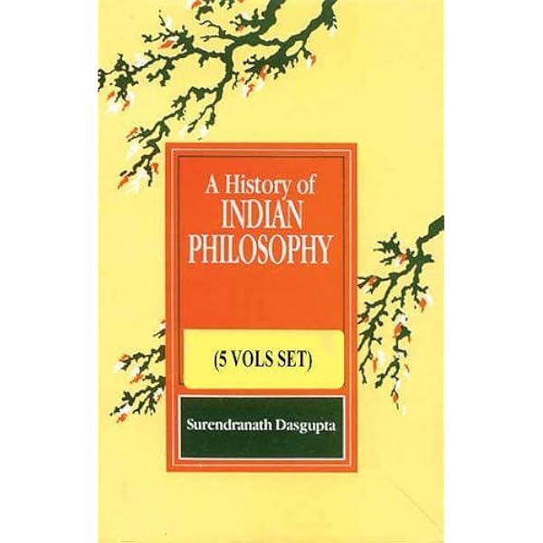 A History of Indian Philosophy (5 Vols.): Surendranath Dasgupta