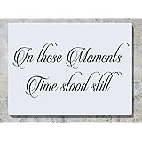 in These Moments Time Stood Still Wall Art Decal Sticker Picture