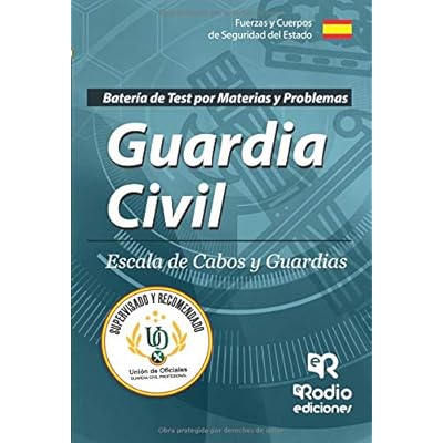 Guardia Civil. Escala de Cabos y Guardias. Batería de test por materias y problemas. Quinta Edición Guardia Civil. Escala de Cabos y Guardias. Batería de test por materias y problemas. Quinta Edición