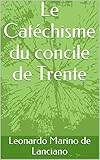 Le Catéchisme du concile de Trente (French Edition) by 