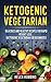 Ketogenic Vegetarian: Delicious and Healthy recipes for rapid weight loss... (Ketogenic Vegetarian D by Helen Robbins