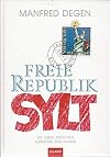 Freie Republik Sylt : ein Leben zwischen Kurmusik & Kaviar ; Berichte und Reportagen. , signiert 3922753116 von. Mit Zeichn. von J&uuml;rgen Tomicek