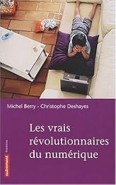 Les  vrais révolutionnaires du numérique