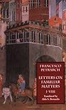 Letters on Familiar Matters (Rerum Familiarium Libri): Vol. 1: Books I-VIII