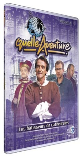 Quelle Aventure ! - Saison 2 - 1 - Les Bâtisseurs De Cathédrales