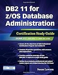 DB2 11 for z/OS Database Administration: Certification Study Guide (DB2 DBA Certification)-Wow! eBook