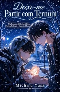 Livro Deixe-me Partir com Ternura: Um Romance MM sobre Últimos Desejos, Redenção e Segundas Chances