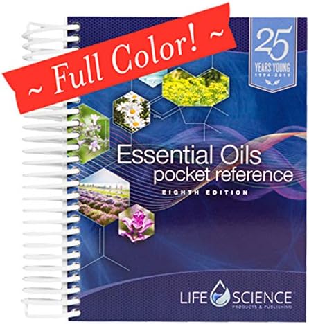 Essential Oils Pocket Reference 8th Edition (2019): Life Science
