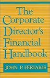 The Corporate Director's Financial Handbook, John P. Fertakis, 0899302890