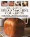 The Ultimate Bread Machine Cookbook by