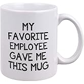 Funny Boss Office Coffee Mug - My Favorite Employee Gave Me This Mug - Gag Office Gift for Boss - Unique Birthday Christmas Gifts for World's Best Boss, Male or Female - Novelty Coffee Tea Cup 11oz