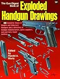 The Gun Digest Book of Exploded Handgun Drawings by