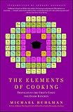 The Elements of Cooking: Translating the Chef's Craft for Every Kitchen The Elements of Cooking: Translating the Chef's Craft for Every Kitchen