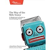 The Way of the Web Tester: A Beginner's Guide to Automating Tests