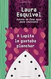 A Lupita le gustaba planchar: [Lupita Always Liked to Iron] (Spanish Edition)