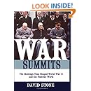 War Summits: The Meetings That Shaped World War II and the Postwar World