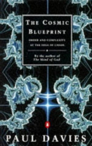 THE COSMIC BLUEPRINT order and complexity at the edge of chaos
