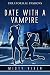 Paranormal Passions #3: Date With A Vampire