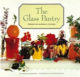 The Glass Pantry (Preserving Seasonal Flavors) by 