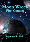 Moon Wreck: First Contact (Moon Wreck series Book 1)