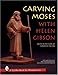 Carving Moses with Helen Gibson by 