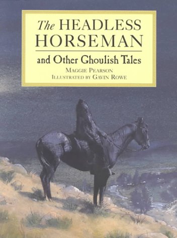 The Headless Horseman and Other Ghoulish Tales