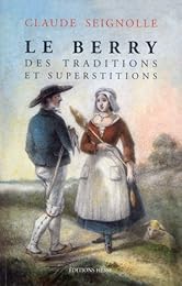Le  Berry des traditions et superstitions