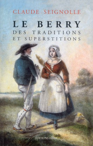 Le  Berry des traditions et superstitions