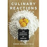 Culinary Reactions: The Everyday Chemistry of Cooking