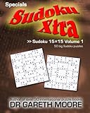 Sudoku 15x15 Volume 1: Sudoku Xtra Specials by Dr Gareth Moore