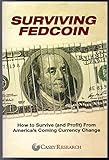 Surviving Fedcoin: How to Survive (and Profit) From America's Coming Currency Change
