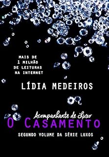 Livro O Casamento (Acompanhante de Luxo): Livro 2 (Luxos)