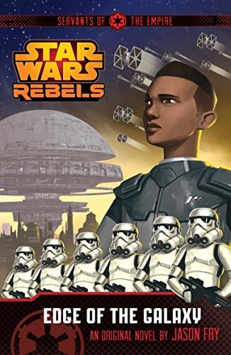 Star Wars Rebels: Servants of the Empire: Edge of the Galaxy: Book 1