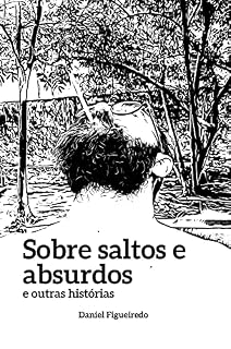 Livro Sobre saltos e absurdos e outras histórias