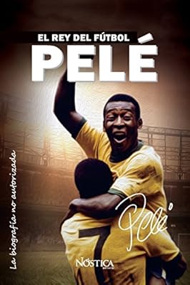 Pelé: El rey del fútbol: Amazon.es: Nóstica Editorial: Libros