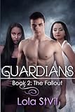 Guardians: The Fallout (The Guardians Series, Book 2)