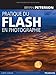 PRATIQUE DU FLASH EN PHOTOGRAPHIE (French Edition) by