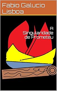 Livro A Singularidade de Prometeu (Contos da Titanomaquia Livro 4)