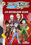 Beyblade Burst, Tome 2 : Le beyblade club by 