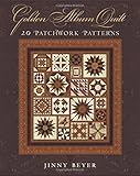 Golden Album Quilt: 20 Patchwork Patterns by Jinny Beyer