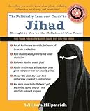 The Politically Incorrect Guide to Jihad (The Politically Incorrect Guides)
