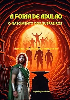 Livro A FORJA DE ADULÃO: O NASCIMENTO DOS GUERREIROS (TRAMAS DO REINO E O LEGADO DOS ESCOLHIDOS)